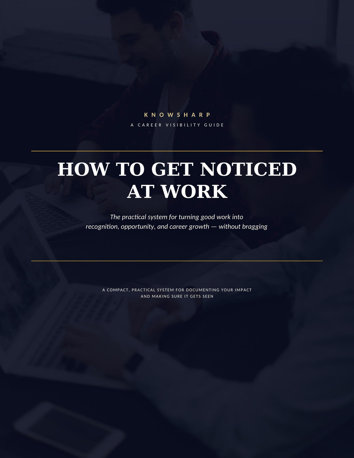 HOW TO GET NOTICED AT WORK